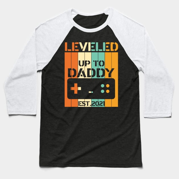 leveled up to daddy est 2021 Baseball T-Shirt by FatTize